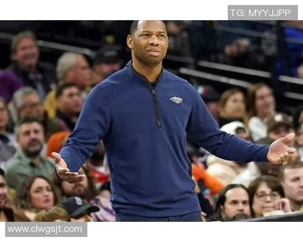 鹈鹕主帅：球队将以防守为基石夺得胜利